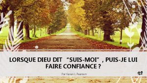 LORSQUE DIEU DIT SUISMOI PUISJE LUI FAIRE CONFIANCE