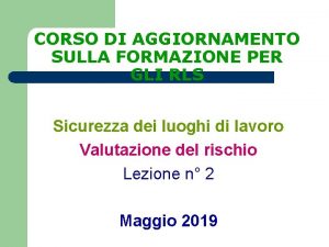 CORSO DI AGGIORNAMENTO SULLA FORMAZIONE PER GLI RLS