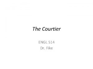 The Courtier ENGL 514 Dr Fike Sprezzatura Page