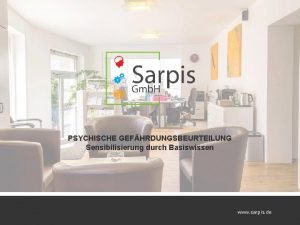 PSYCHISCHE GEFHRDUNGSBEURTEILUNG Sensibilisierung durch Basiswissen www sarpis de