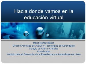 Hacia donde vamos en la educacin virtual Mario