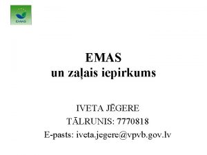 EMAS un zaais iepirkums IVETA JGERE TLRUNIS 7770818