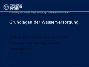 Fachrichtung Wasserwesen Institut fr Siedlungs und Industriewasserwirtschaft Grundlagen