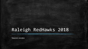 Raleigh Red Hawks 2018 Season review Raleigh Red