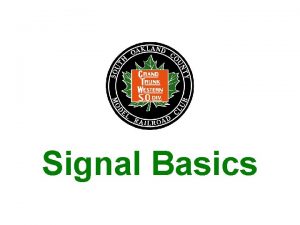 Signal Basics Signal Basics Signals Allow for safe