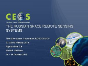 Committee on Earth Observation Satellites THE RUSSIAN SPACE