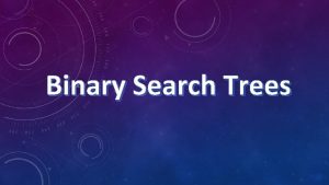 Binary Search Trees Linear Search A Linear Search