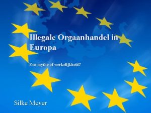 Illegale Orgaanhandel in Europa Een mythe of werkelijkheid
