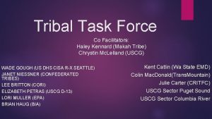 Tribal Task Force Co Facilitators Haley Kennard Makah