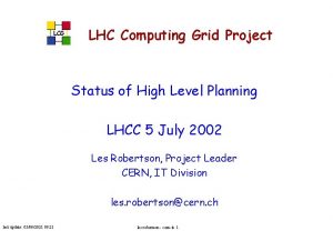 LCG LHC Computing Grid Project Status of High