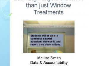 Learning Targets are more than just Window Treatments