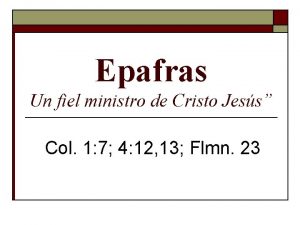 Epafras Un fiel ministro de Cristo Jess Col