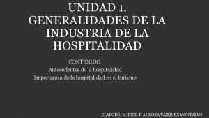 UNIDAD 1 GENERALIDADES DE LA INDUSTRIA DE LA