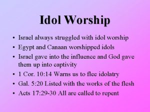 Idol Worship Israel always struggled with idol worship