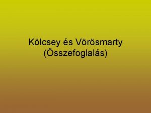 Klcsey s Vrsmarty sszefoglals A reformkor 1825 1848