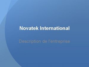 Novatek International Description de lentreprise Novatek International Histoire