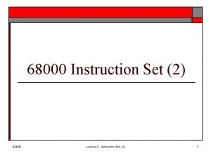 68000 Instruction Set 2 9206 Lecture 3 Instruction