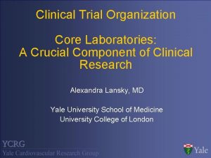 Clinical Trial Organization Core Laboratories A Crucial Component