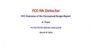 FCChh Detector FCC Overview of the Conceptual Design