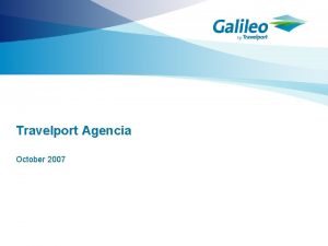 Travelport Agencia October 2007 The Airline Environment An