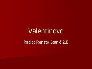 Valentinovo Radio Renato Stani 2 E n Valentinovo