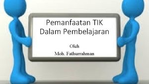 Pemanfaatan TIK Dalam Pembelajaran Oleh Moh Fathurrahman Fungsi