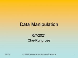 Data Manipulation 672021 CheRung Lee 202167 CS 135602
