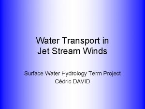 Water Transport in Jet Stream Winds Surface Water