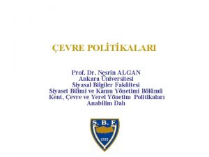 EVRE POLTKALARI Prof Dr Nesrin ALGAN Ankara niversitesi