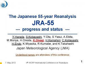 The Japanese 55 year Reanalysis JRA55 progress and