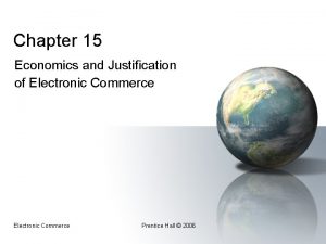 Chapter 15 Economics and Justification of Electronic Commerce