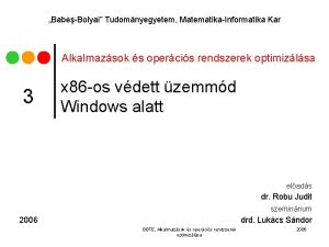 BabeBolyai Tudomnyegyetem MatematikaInformatika Kar Alkalmazsok s opercis rendszerek