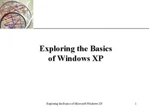XP Exploring the Basics of Windows XP Exploring