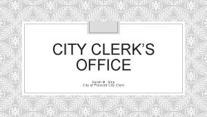 CITY CLERKS OFFICE Sarah M Siep City of