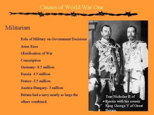 Causes of World War One Militarism Role of