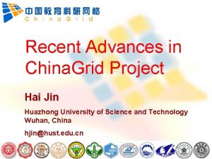 Recent Advances in China Grid Project Hai Jin