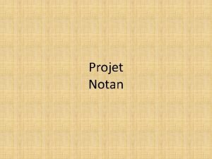 Projet Notan Le Notan Le notan est un