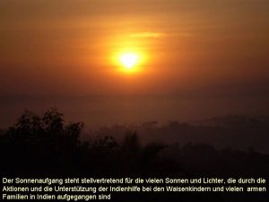 Der Sonnenaufgang steht stellvertretend fr die vielen Sonnen