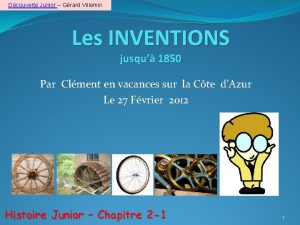 Dcouverte Junior Grard Villemin Les INVENTIONS jusqu 1850