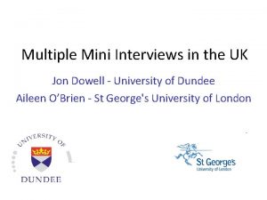 Multiple Mini Interviews in the UK Jon Dowell