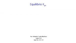 Equilibrio Kps Por Rolando Oyola Martnez Quim 3025