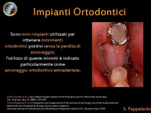 Impianti Ortodontici Sono miniimpianti utilizzati per ottenere movimenti