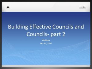 Building Effective Councils and Councils part 2 Webinar