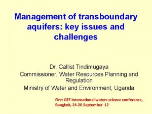 Management of transboundary aquifers key issues and challenges