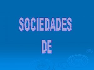 SOCIEDADES DE INVERSION Las Sociedades de Inversin o