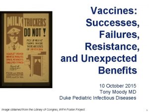 Vaccines Successes Failures Resistance and Unexpected Benefits 10