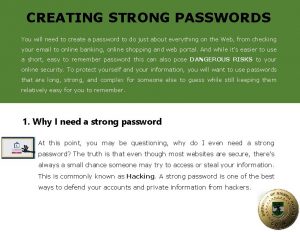 CREATING STRONG PASSWORDS You will need to create