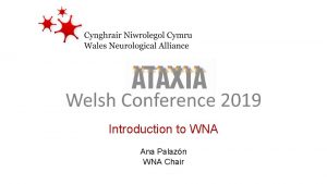 Introduction to WNA Ana Palazn WNA Chair We