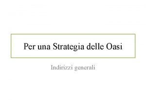 Per una Strategia delle Oasi Indirizzi generali Premesse