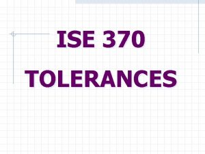 ISE 370 TOLERANCES Performance Factors Dimensions Linear Angular